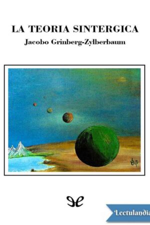 La Teoría Sintérgica de Jacobo Grinberg-Zylberbaum