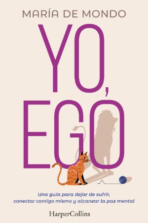 Yo, ego. Una guía para dejar de sufrir, conectar contigo mismo y alcanzar de Maria Kondo la paz
